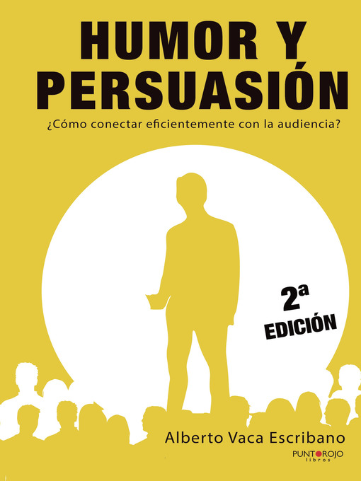 Title details for Humor y persuasión. ¿Cómo conectar eficientemente con la audiencia? by Alberto Vaca Escribano - Available